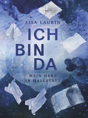 cover image of Ich bin da--Mein Herz in Hallstatt